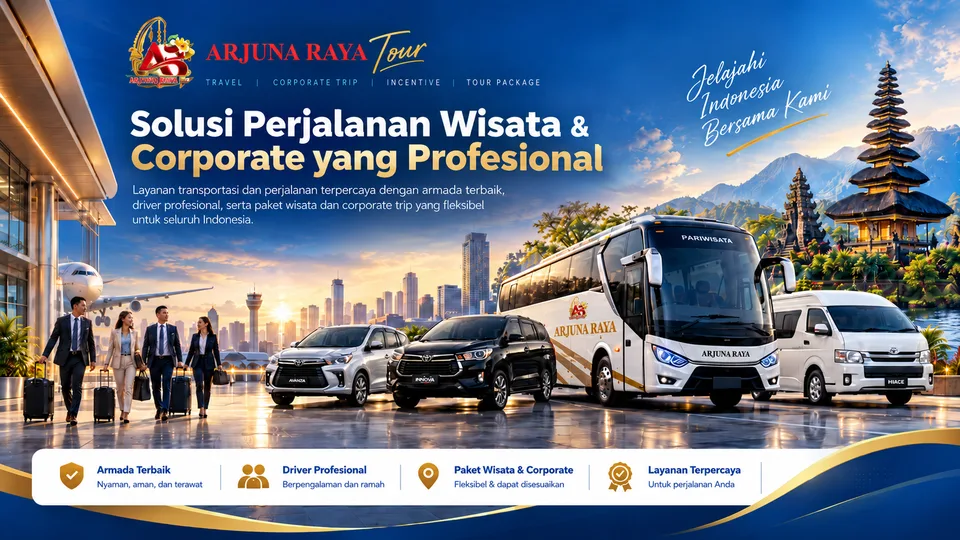 Arjuna Raya Tour: solusi perjalanan wisata dan corporate yang profesional, dengan armada terbaik, driver profesional dan paket yang fleksibel.